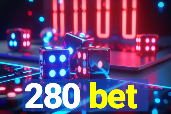 280 bet