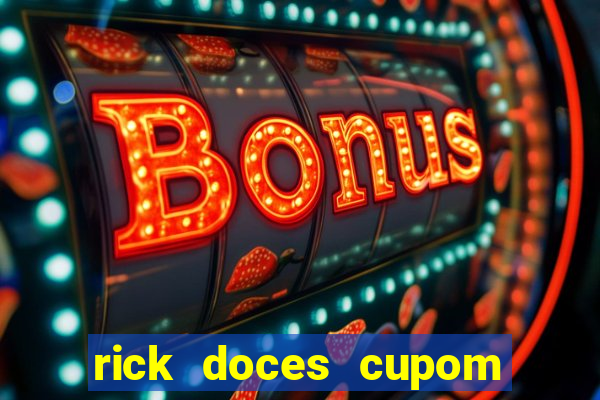 rick doces cupom primeira compra