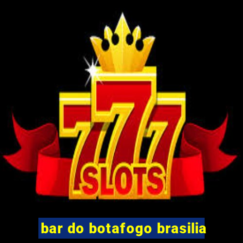 bar do botafogo brasilia