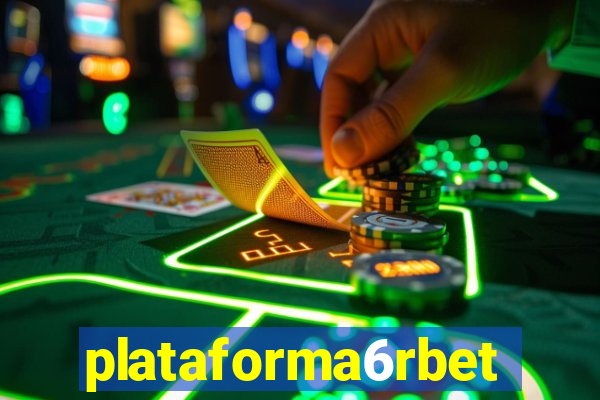 plataforma6rbet