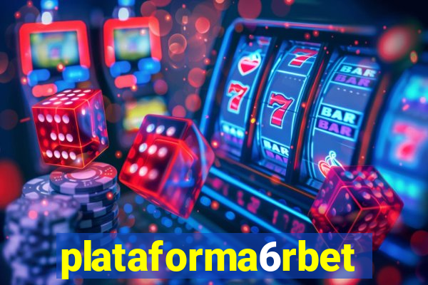 plataforma6rbet