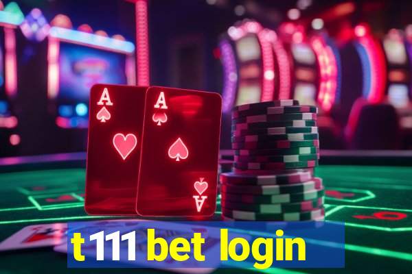 t111 bet login