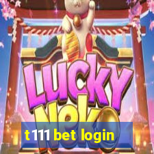 t111 bet login