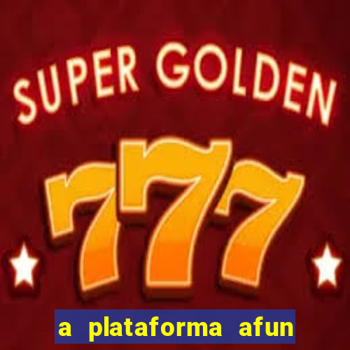 a plataforma afun paga mesmo