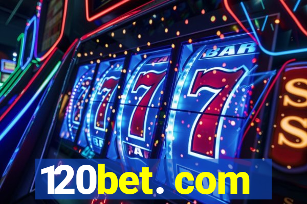 120bet. com