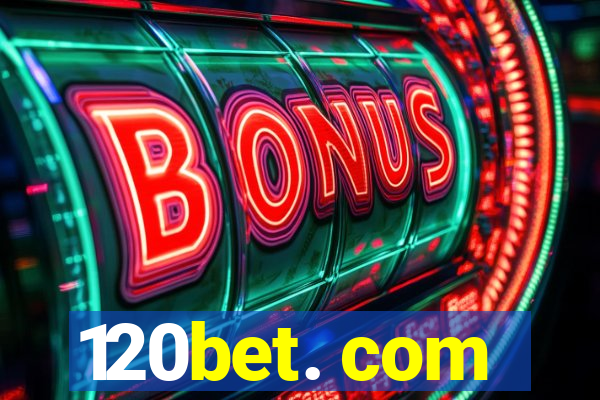 120bet. com
