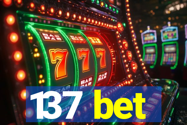 137 bet