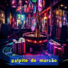 palpite do marcão jogo do bicho