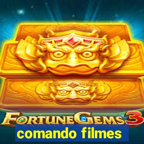 comando filmes