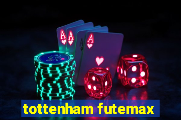 tottenham futemax