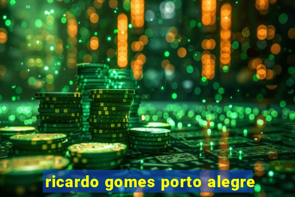 ricardo gomes porto alegre