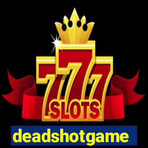 deadshotgame