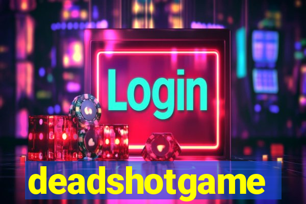 deadshotgame