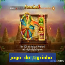 jogo do tigrinho sem deposito