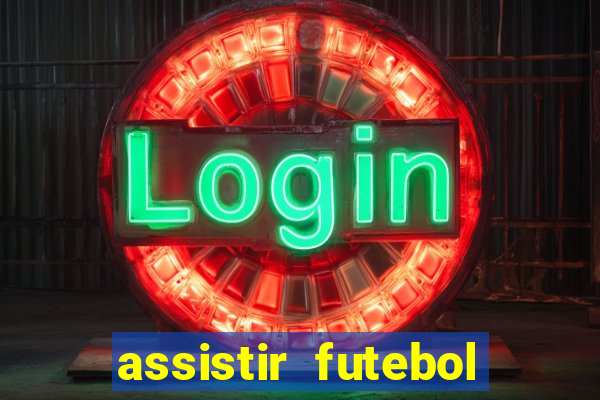 assistir futebol gratis sem travar