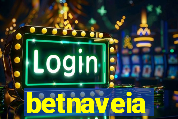 betnaveia