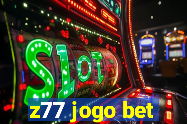 z77 jogo bet
