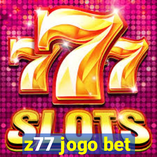 z77 jogo bet