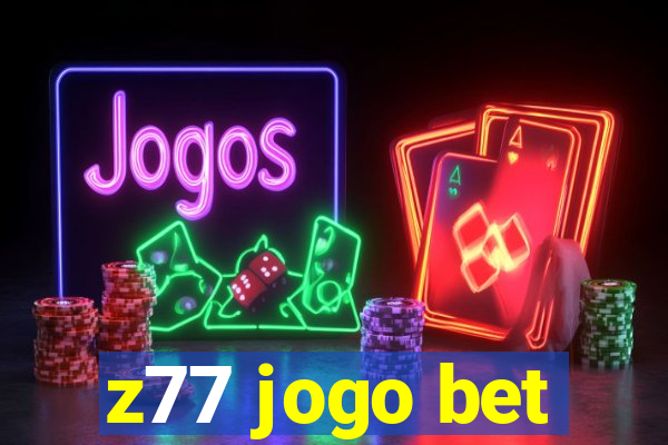 z77 jogo bet