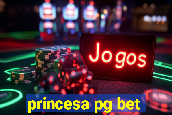 princesa pg bet