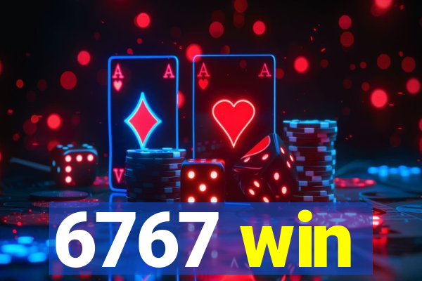 6767 win