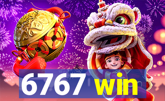6767 win