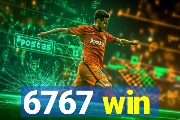 6767 win