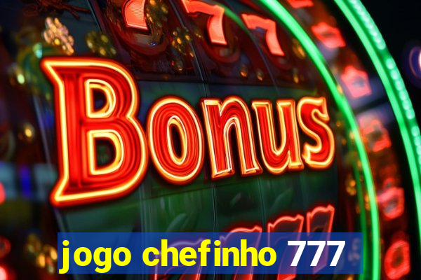 jogo chefinho 777