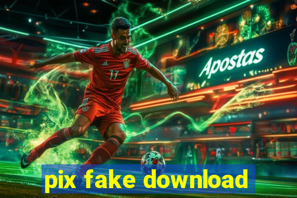 pix fake download