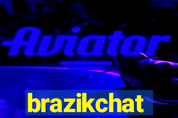 brazikchat