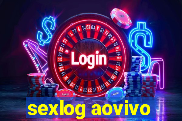 sexlog aovivo