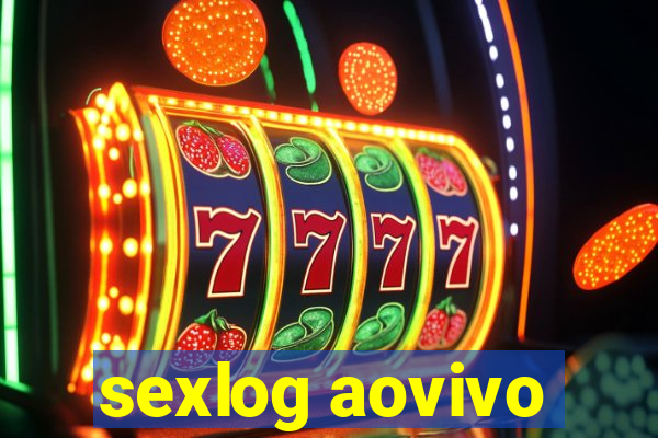 sexlog aovivo