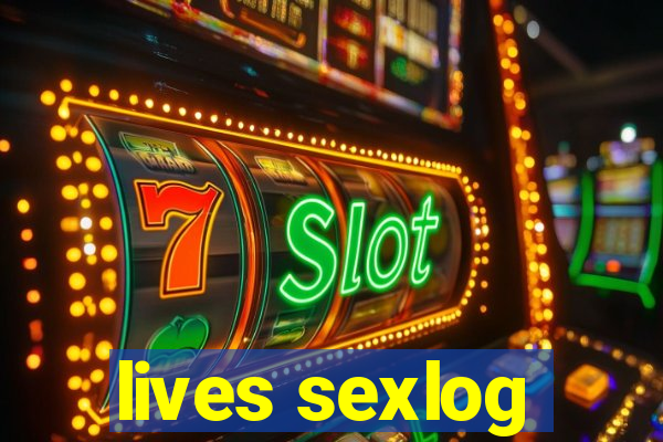 lives sexlog