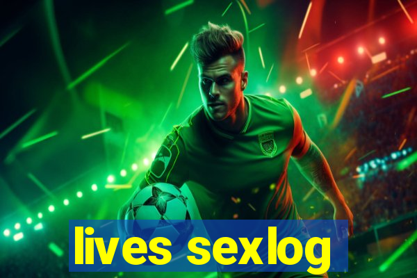 lives sexlog