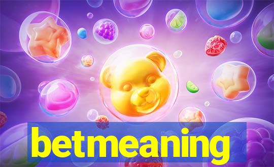 betmeaning