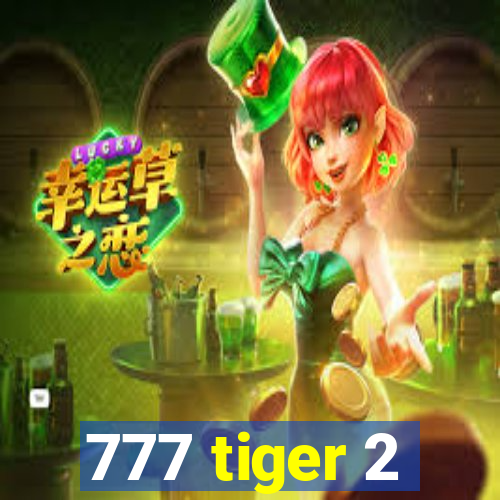 777 tiger 2