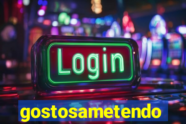 gostosametendo