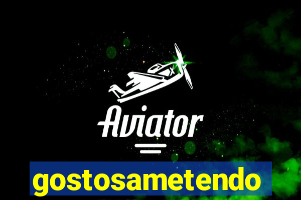 gostosametendo