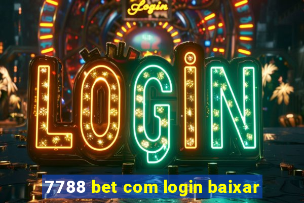 7788 bet com login baixar