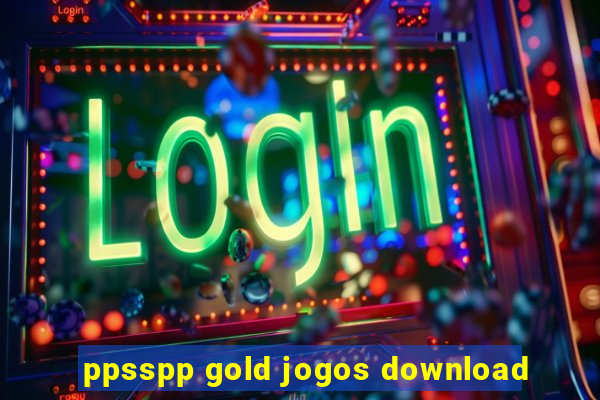ppsspp gold jogos download