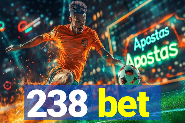238 bet