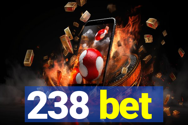 238 bet