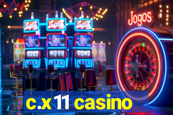 c.x11 casino