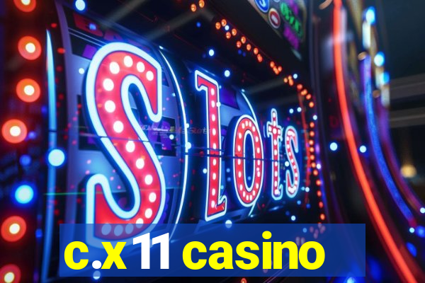 c.x11 casino