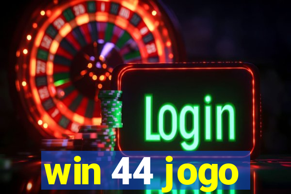 win 44 jogo