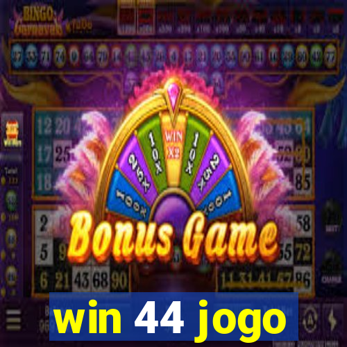 win 44 jogo