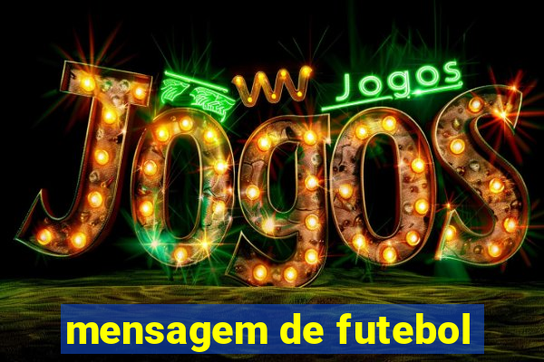 mensagem de futebol