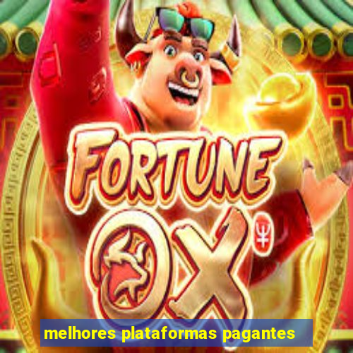 melhores plataformas pagantes