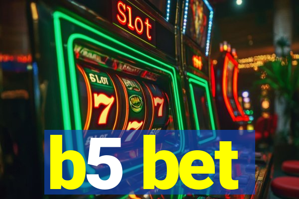 b5 bet
