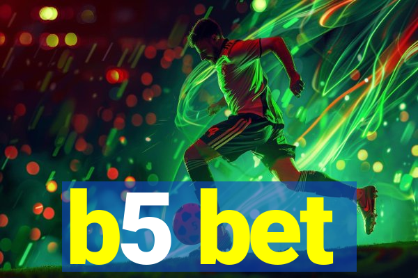 b5 bet